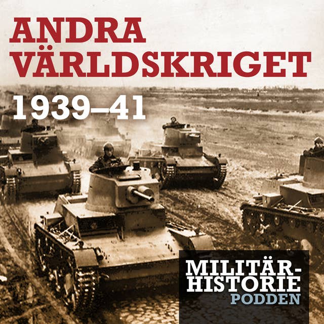 Militärhistoriepodden : andra världskriget 1939-41 