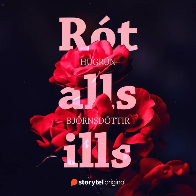 Rót alls ills by Hugrún Björnsdóttir