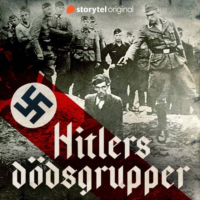 Hitlers dödsgrupper 1 – Utrotning innan gaskamrarna 