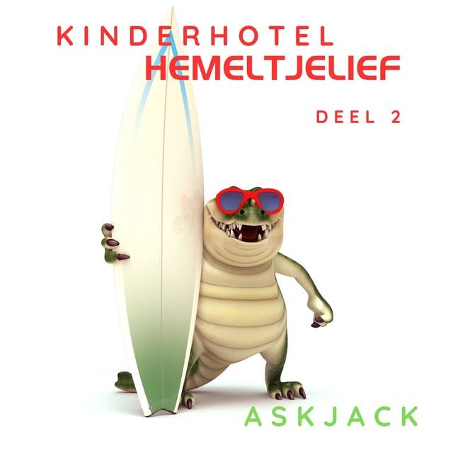 Kinderhotel Hemeltjelief 2: Grappige en spannende avonturen van Jason met vriendjes en oma 