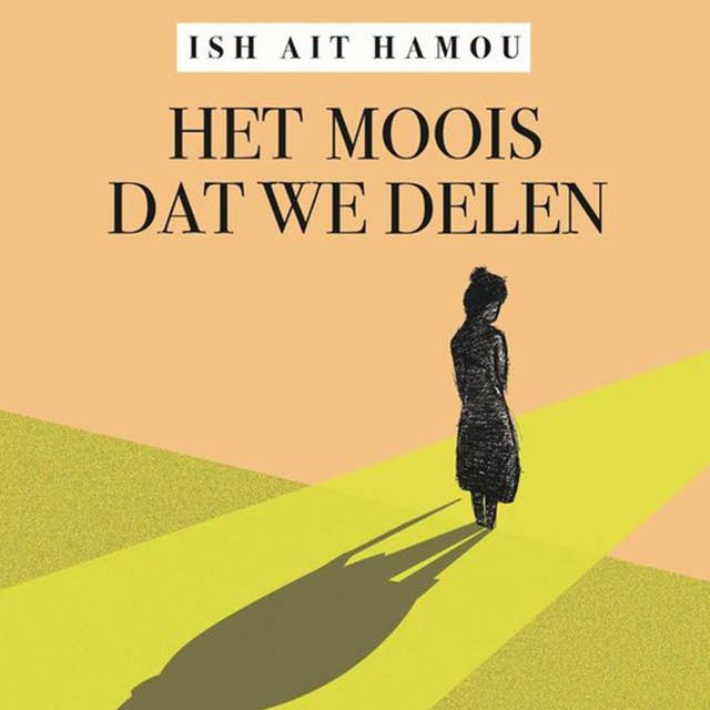 Het moois dat we delen by Ish Ait Hamou