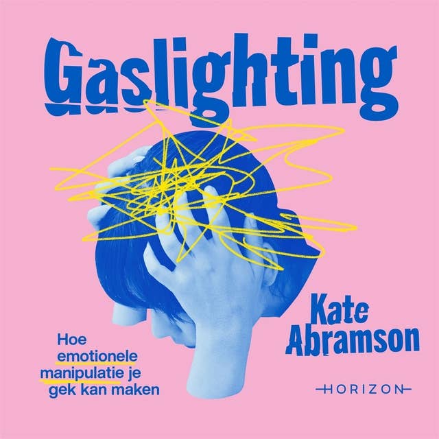 Gaslighting: Hoe emotionele manipulatie je gek kan maken 