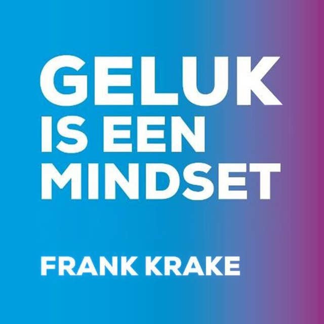 Geluk is een mindset 