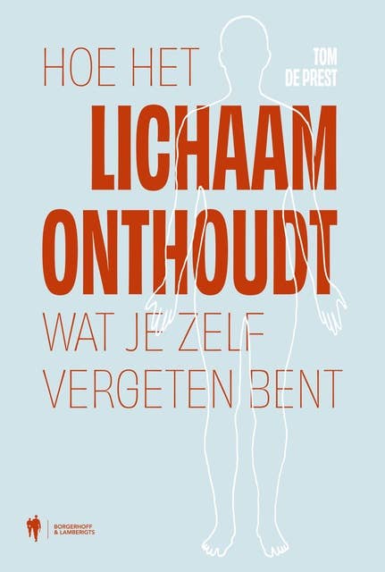 Hoe het lichaam onthoudt wat je zelf vergeten bent 