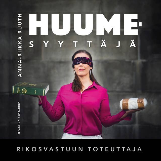 Huumesyyttäjä Rikosvastuun toteuttaja 