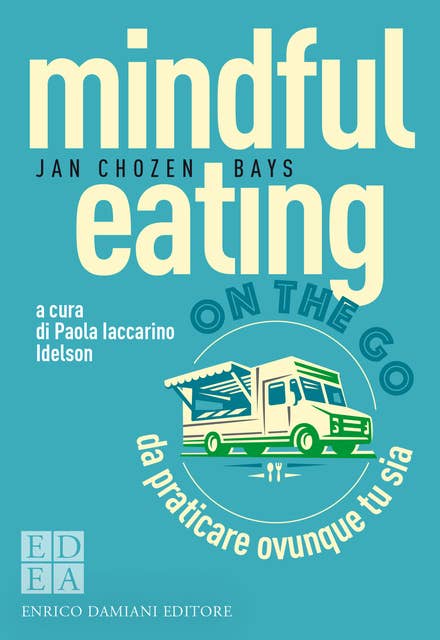 mindful eating on the go: da praticare ovunque tu sia 