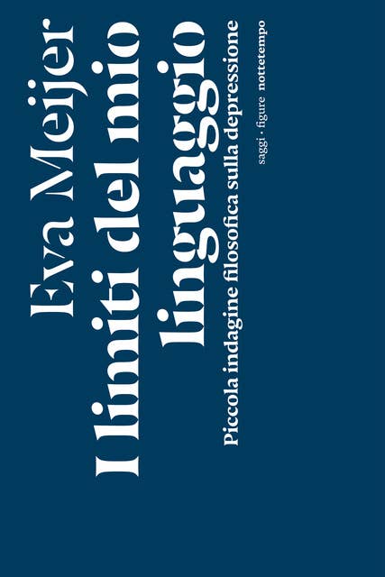 I limiti del mio linguaggio: Piccola indagine filosofica sulla depressione 