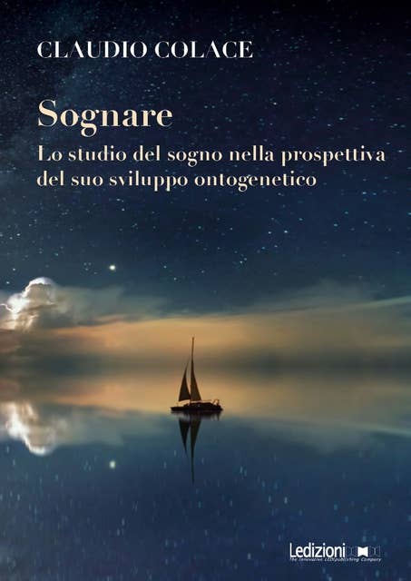 Sognare: Lo studio del sogno nella prospettiva del suo sviluppo ontogenetico 