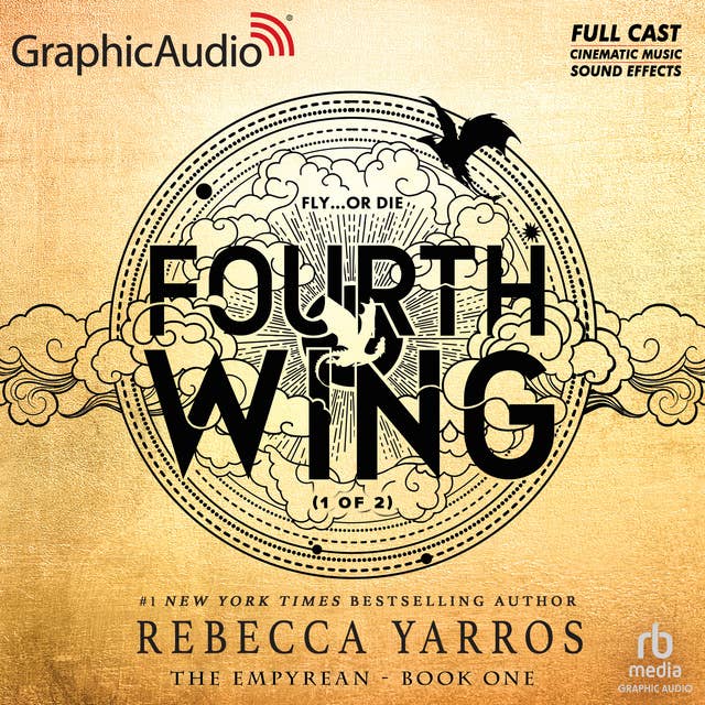 Fourth Wing (1 of 2) [Dramatized Adaptation]: The Empyrean 1 by Rebecca Yarros
