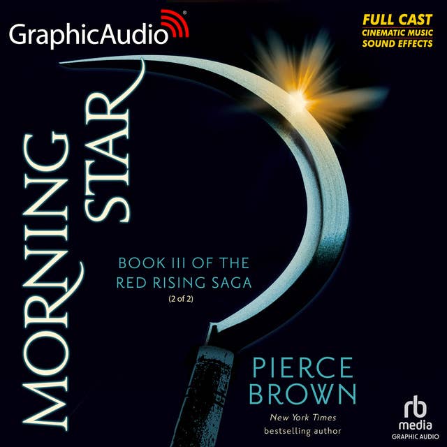 Morning Star (2 of 2) [Dramatized Adaptation]: Red Rising Saga 3 by Pierce Brown