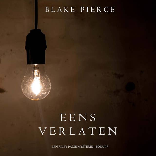 Eens verlaten (een Riley Paige Mysterie–Boek #7) 