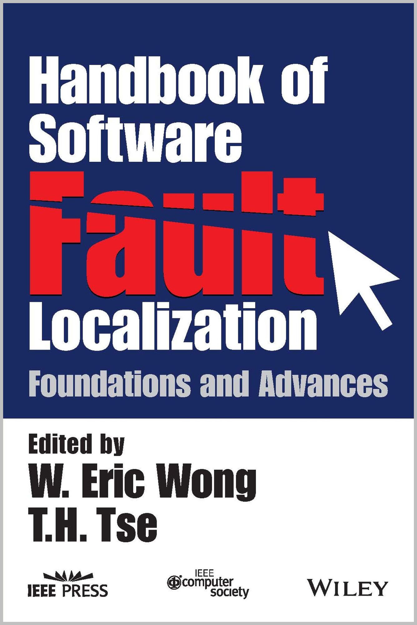 Handbook of Software Fault Localization