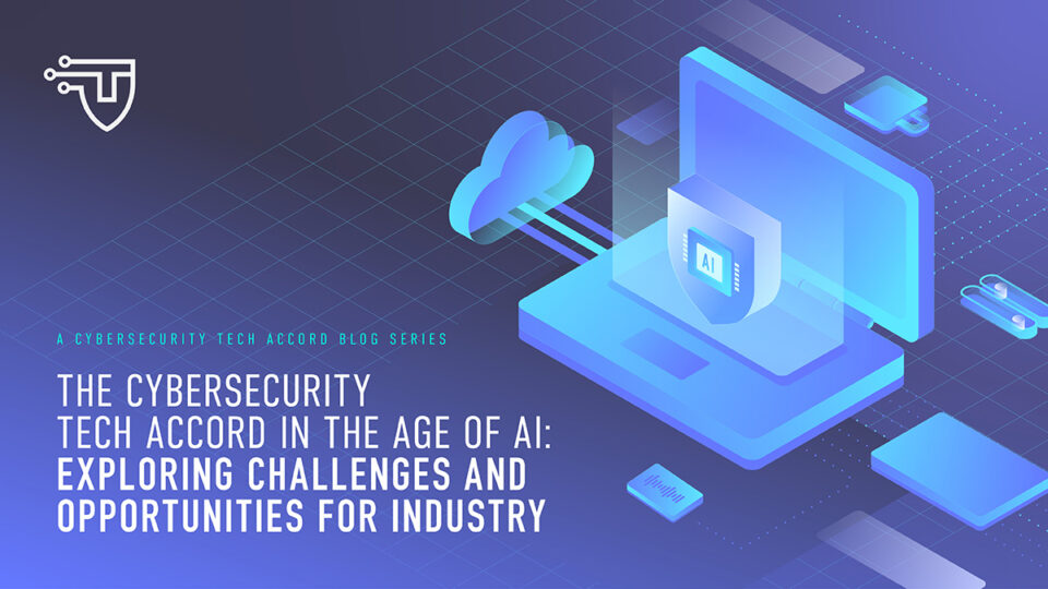 The Cybersecurity Tech Accord in the Age of AI: A new series exploring challenges and opportunities for industry