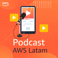 AWS Podcasts Latam