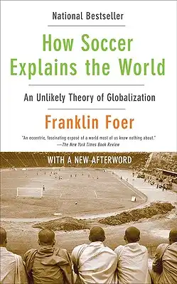 Book Cover for: How Soccer Explains the World: An Unlikely Theory of Globalization, Franklin Foer