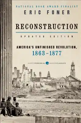 Book Cover for: Reconstruction Updated Edition: America's Unfinished Revolution, 1863-1877, Eric Foner