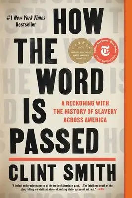 Book Cover for: How the Word Is Passed: A Reckoning with the History of Slavery Across America, Clint Smith