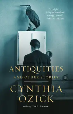 Book Cover for: Antiquities and Other Stories, Cynthia Ozick