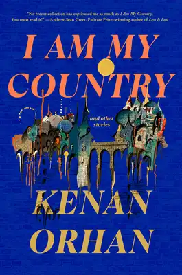 Book Cover for: I Am My Country: And Other Stories, Kenan Orhan