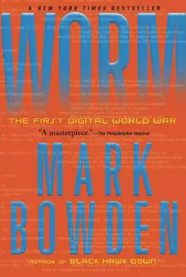 Book Cover for: Worm: The First Digital World War, Mark Bowden