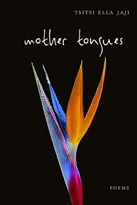 Book Cover for: Mother Tongues: Poems, Tsitsi Ella Jaji