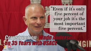 Corpstruction - Wade Anderson on 35 years with USACE