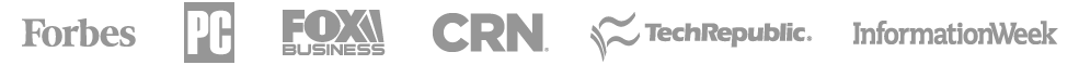 Forbes, PC Mag, Fox Business, CRN, TechRepublic and InformationWeek