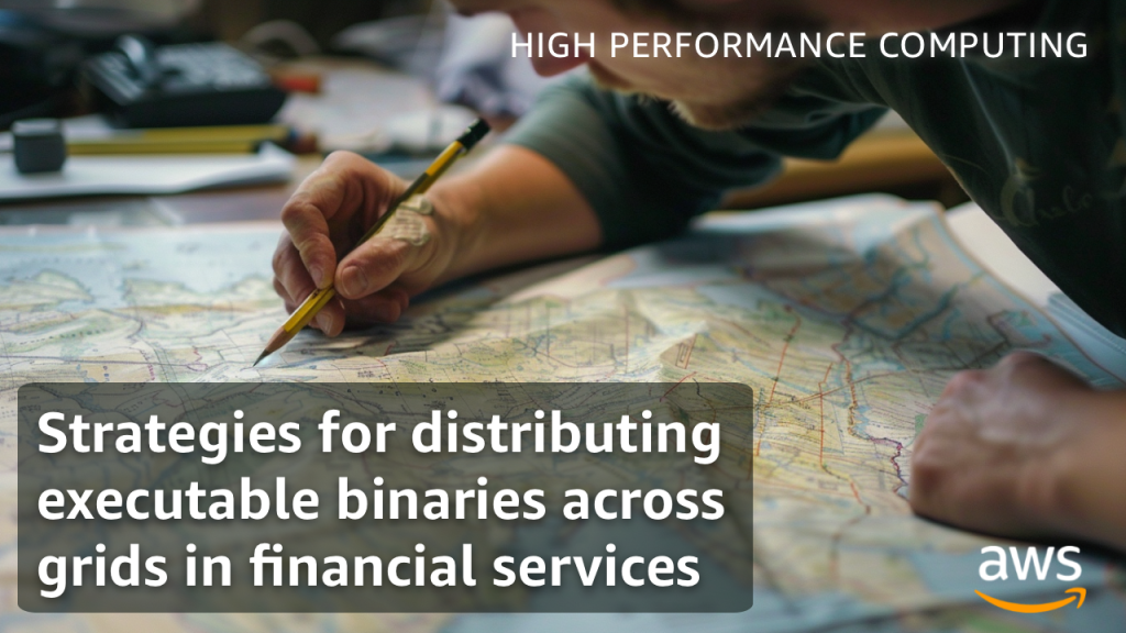 Strategies for distributing executable binaries across grids in financial services