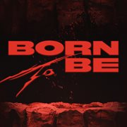 Title - BORN TO BE