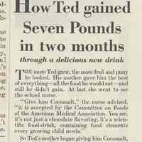 Ad, Cocomalt: How Ted gained Seven Pounds in two months... By R.B. Davis Co., Hoboken; in SEP, Nov. 12, 1932.