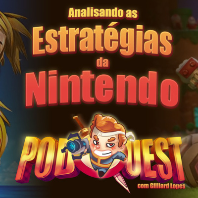 PodQuest #391: A Nintendo em 2022