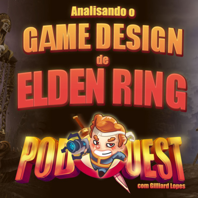 PodQuest #395: Aquele Elden Ring Maroto!