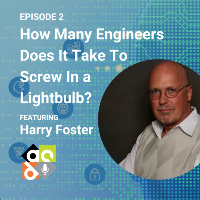 Episode 2: How Many Engineers Does It Take To Screw In a Lightbulb? Harry Foster on EDA Trends for 2022