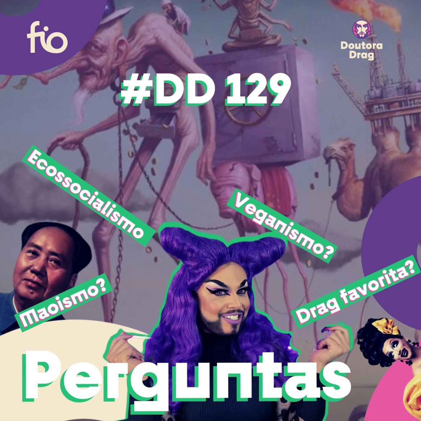 #129 - Doutora Drag - Maoísmo, Ecossocialismo, Veganismo, Assexualidade, Transfobia