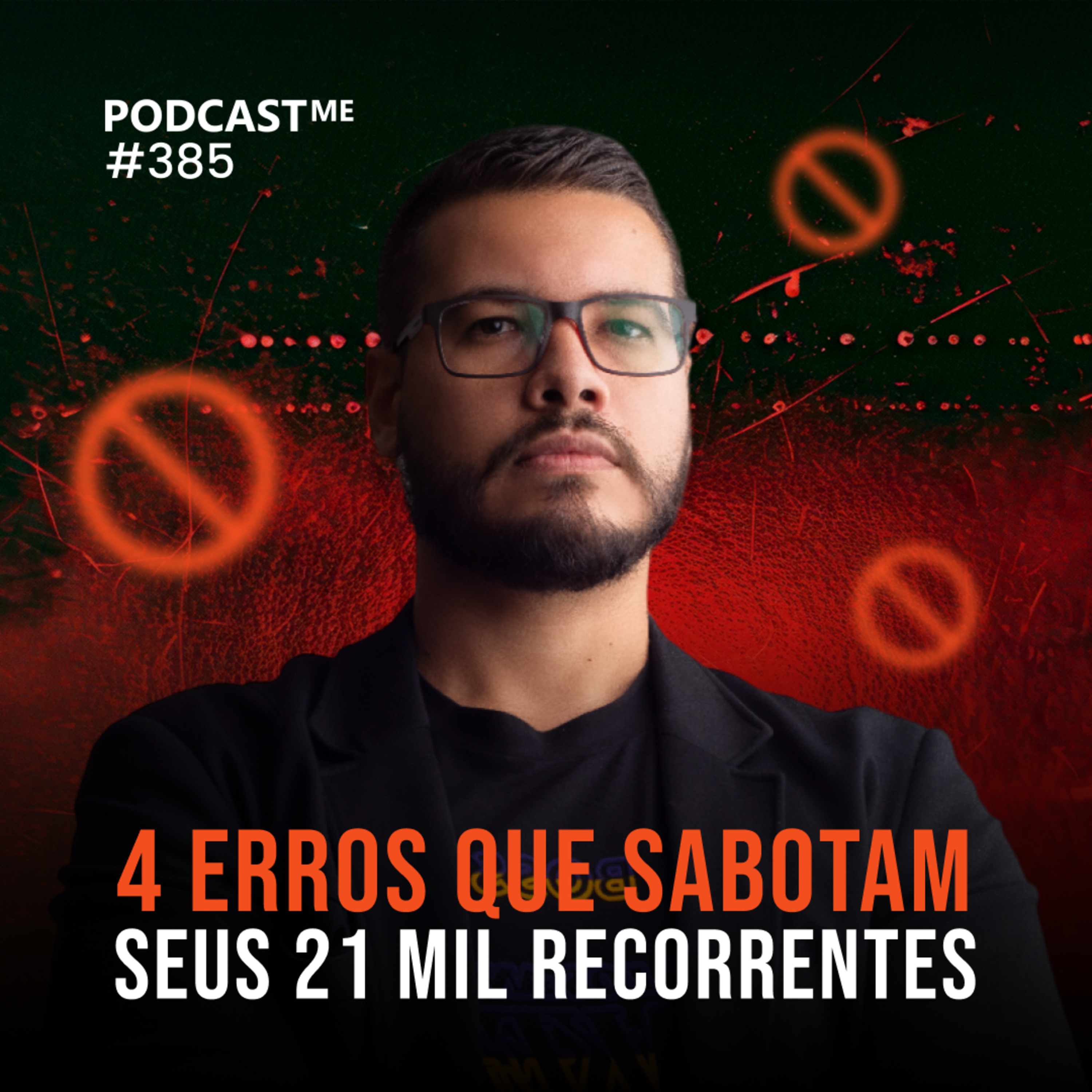 4 ERROS que te impedem de alcançar 21 MIL REAIS RECORRENTES | #PodCastME EP 385