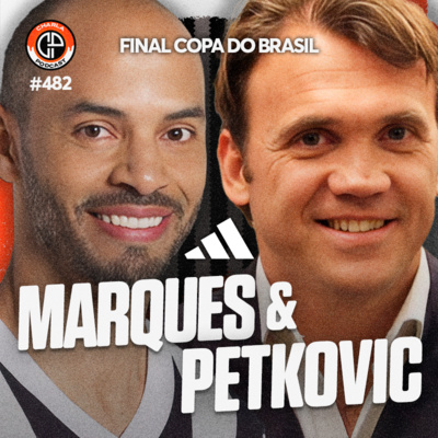 #482 - Marques & Petkovic (Final da Copa do Brasil)