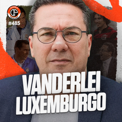 #485 - Vanderlei Luxemburgo