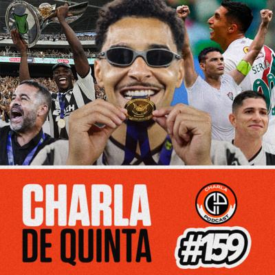 É TEMPO DE BOTAFOGO! FOGÃO VENCE O SÃO PAULO E SE CONSAGRA CAMPEÃO BRASILEIRO! FLU NÃO CAI! - CHARLA DE QUINTA #159