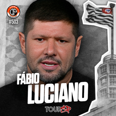 #503 - Fábio Luciano [Ex-Flamengo e Corinthians]