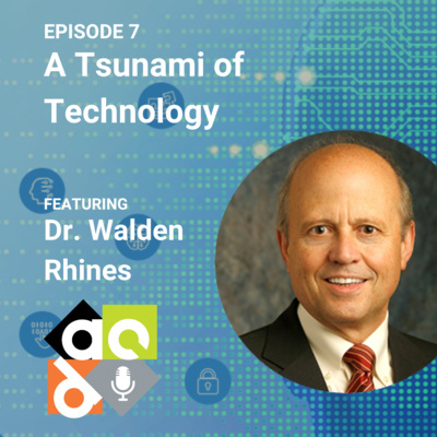 Episode 7: A Tsunami of Technology with Wally Rhines