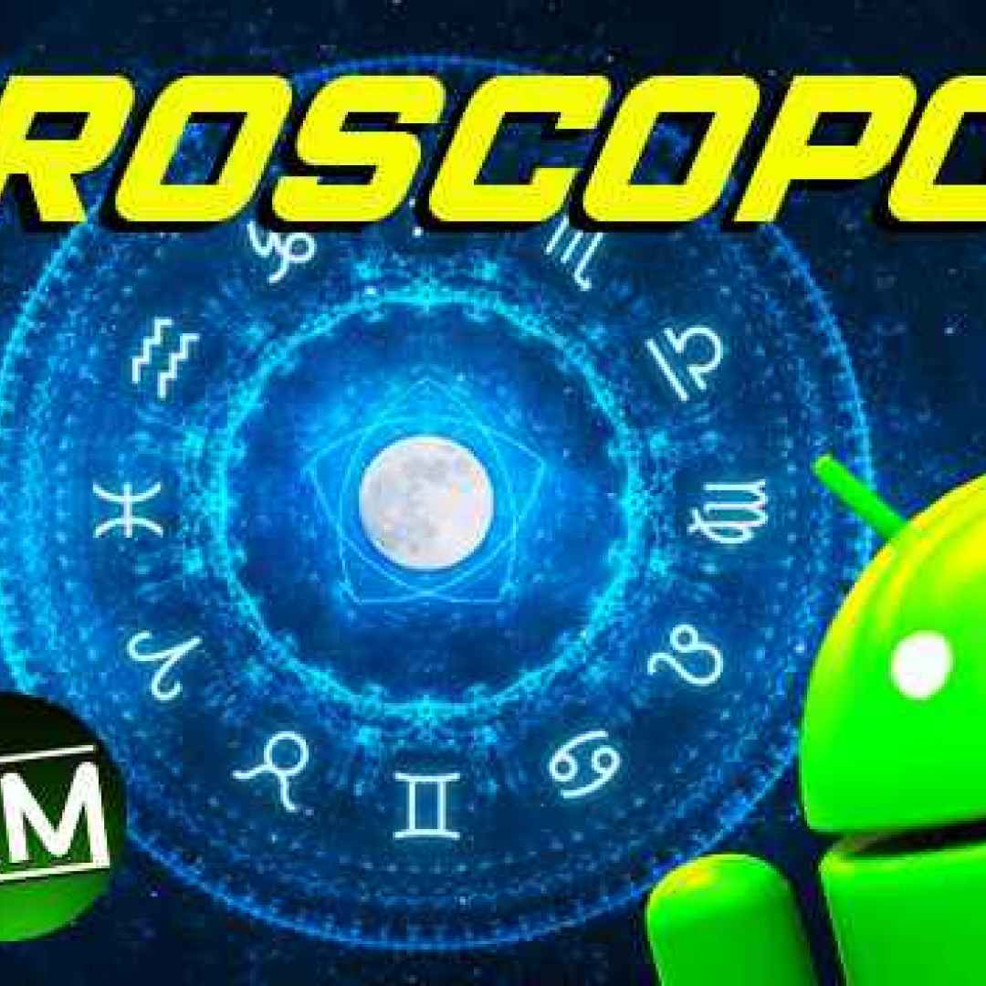 Android - ecco le migliori app per leggere l’Oroscopo