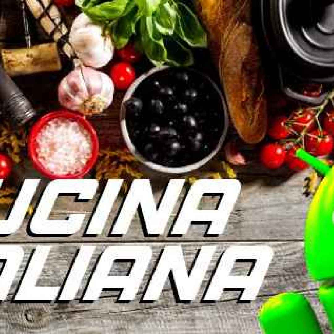 CUCINA ITALIANA – le app con le ricette più deliziose da provare su Android