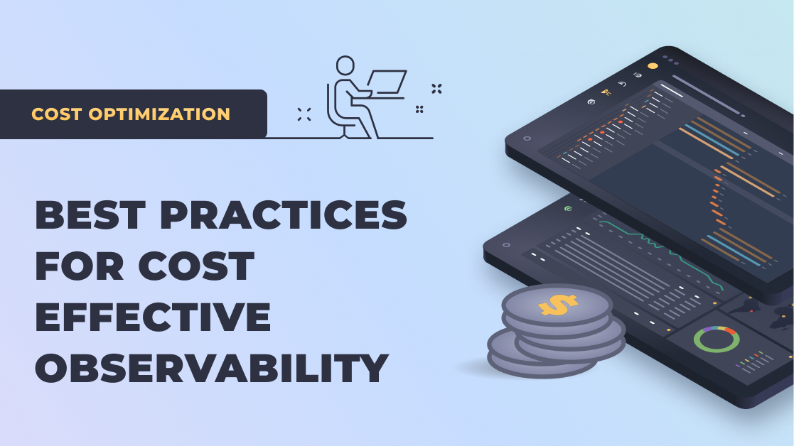 Best Practices for Cost Effective ObservabilityBest Practices for Cost Effective Observability