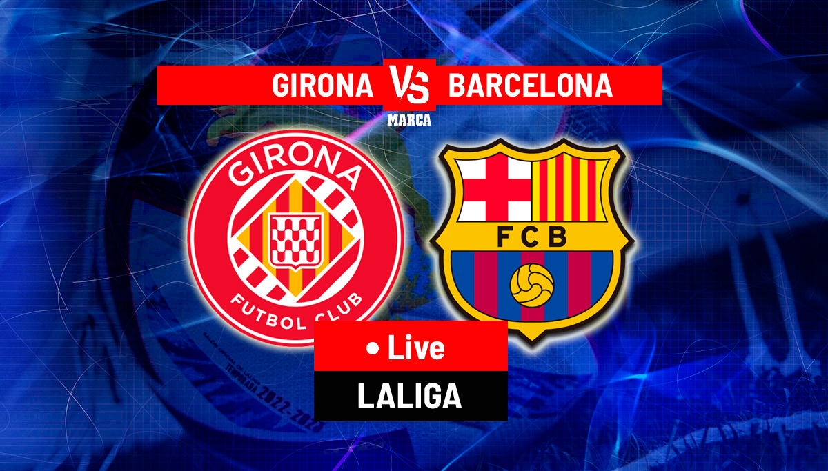 Girona vs Barcelona LIVE: Latest Updates - LaLiga EA Sports 23/24