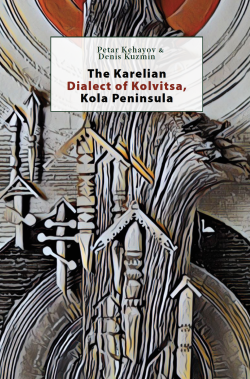 Cover of the book The Karelian Dialect of Kolvitsa, Kola Peninsula