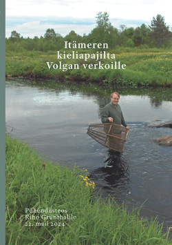 Kirjan Itämeren kieliapajilta Volgan verkoille: Pühendusteos Riho Grünthalile 22. mail 2024 kansikuva