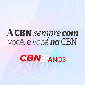 A CBN sempre com você; e você na CBN