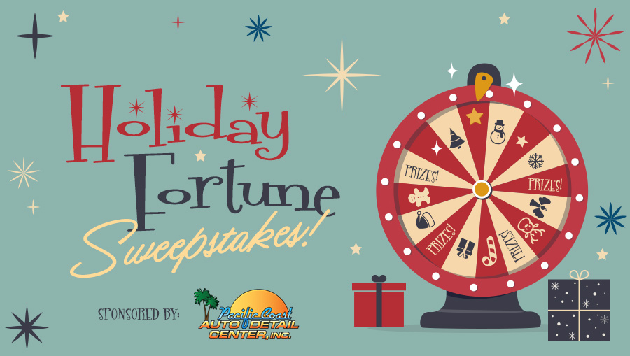 Holiday Fortune Sweepstakes Pacific Coast Auto Detail Center