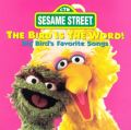 Bird Is The Word!: Big Bird's Favorite Songs