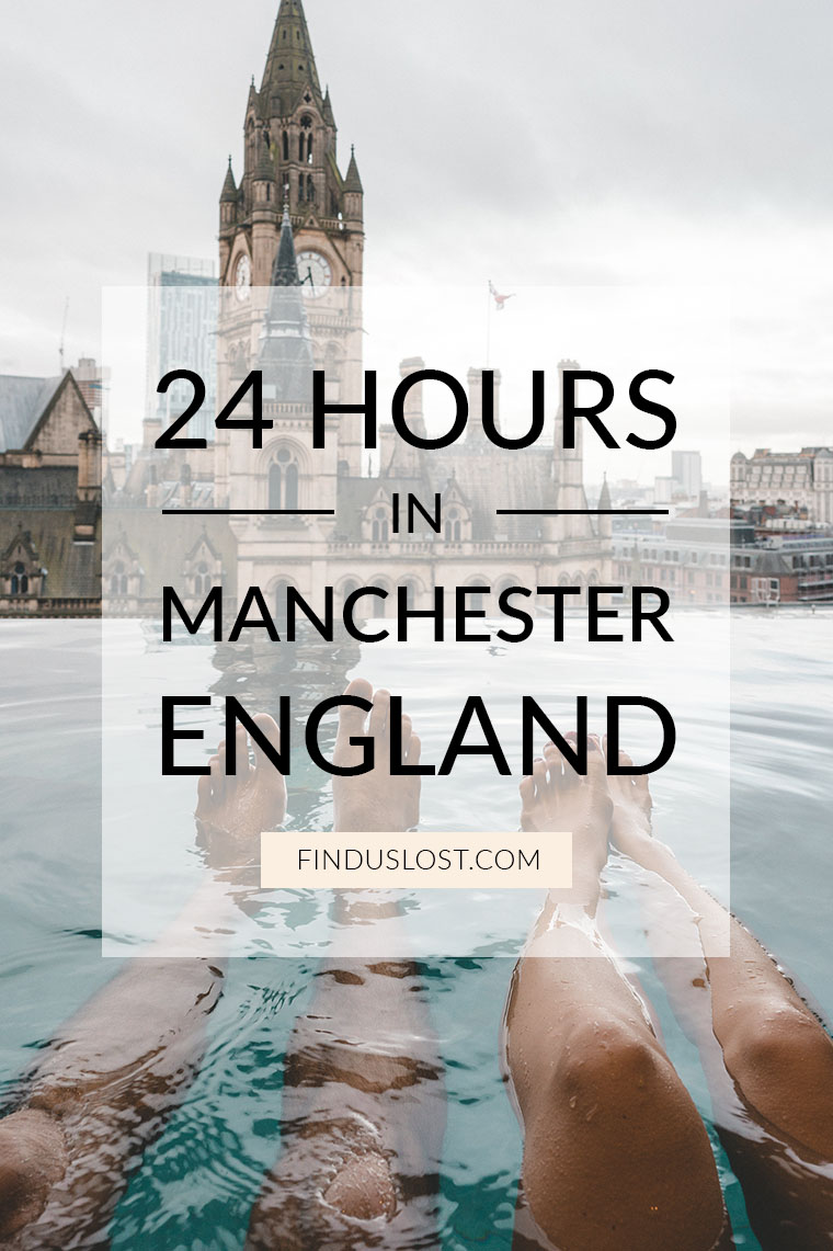 24 hours in Manchester England United Kingdom 1 day weekend guide